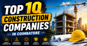 Top 10 Construction Companies In Coimbatore
